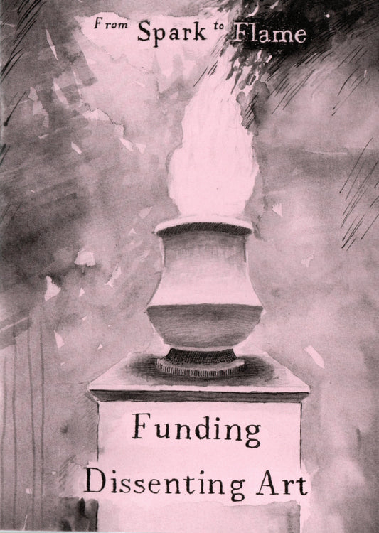 From Spark to Flame: Funding Dissenting Art