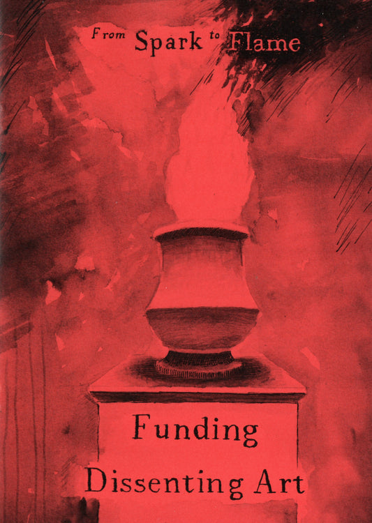 From Spark to Flame: Funding Dissenting Art